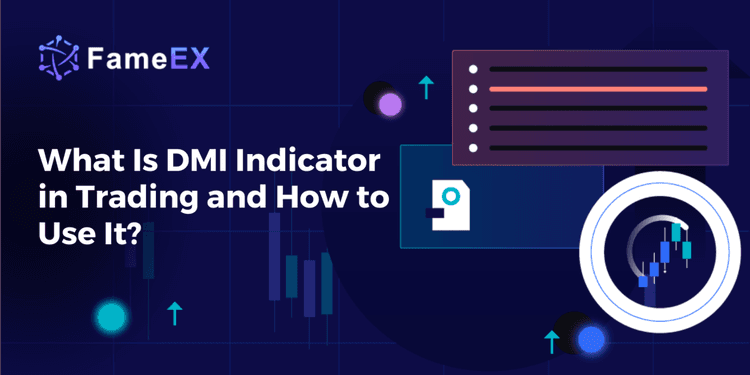 What Is DMI Indicator in Trading and How to Use It?