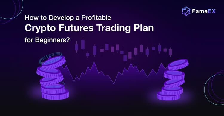 How to Develop a Profitable Crypto Futures Trading Plan for Beginners